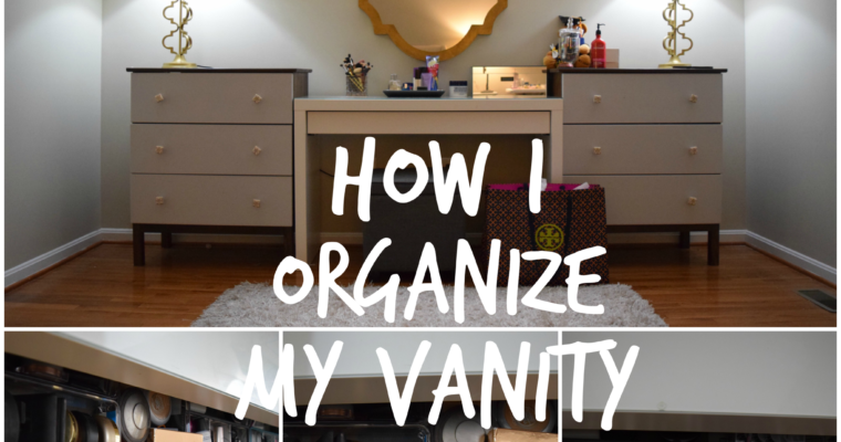 How I Organize my Vanity