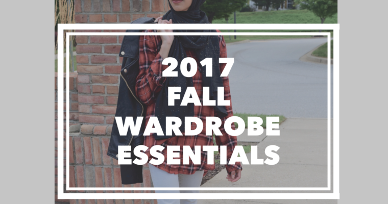 Fall Wardrobe Essentials 2017