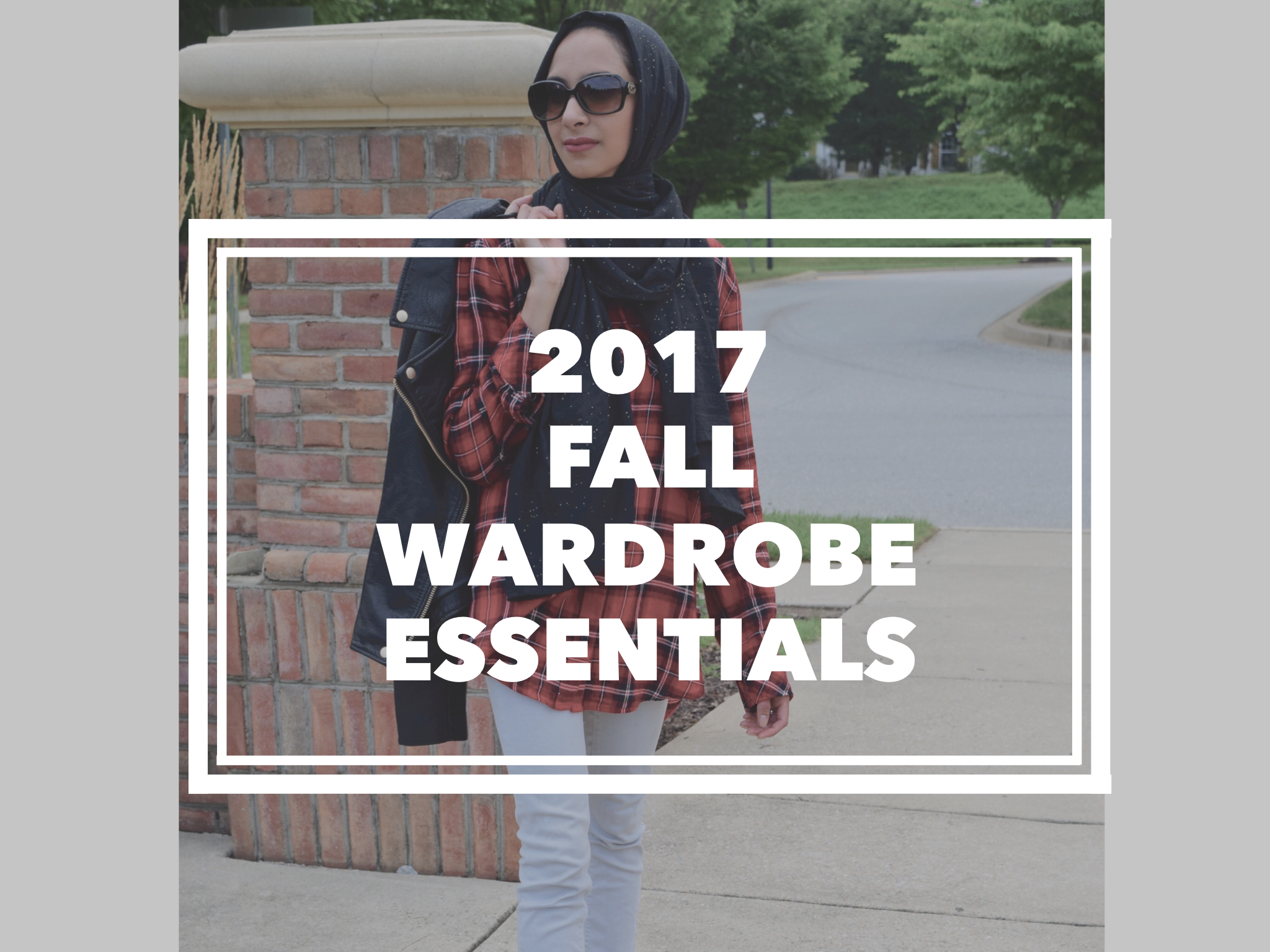 Fall Wardrobe Essentials 2017