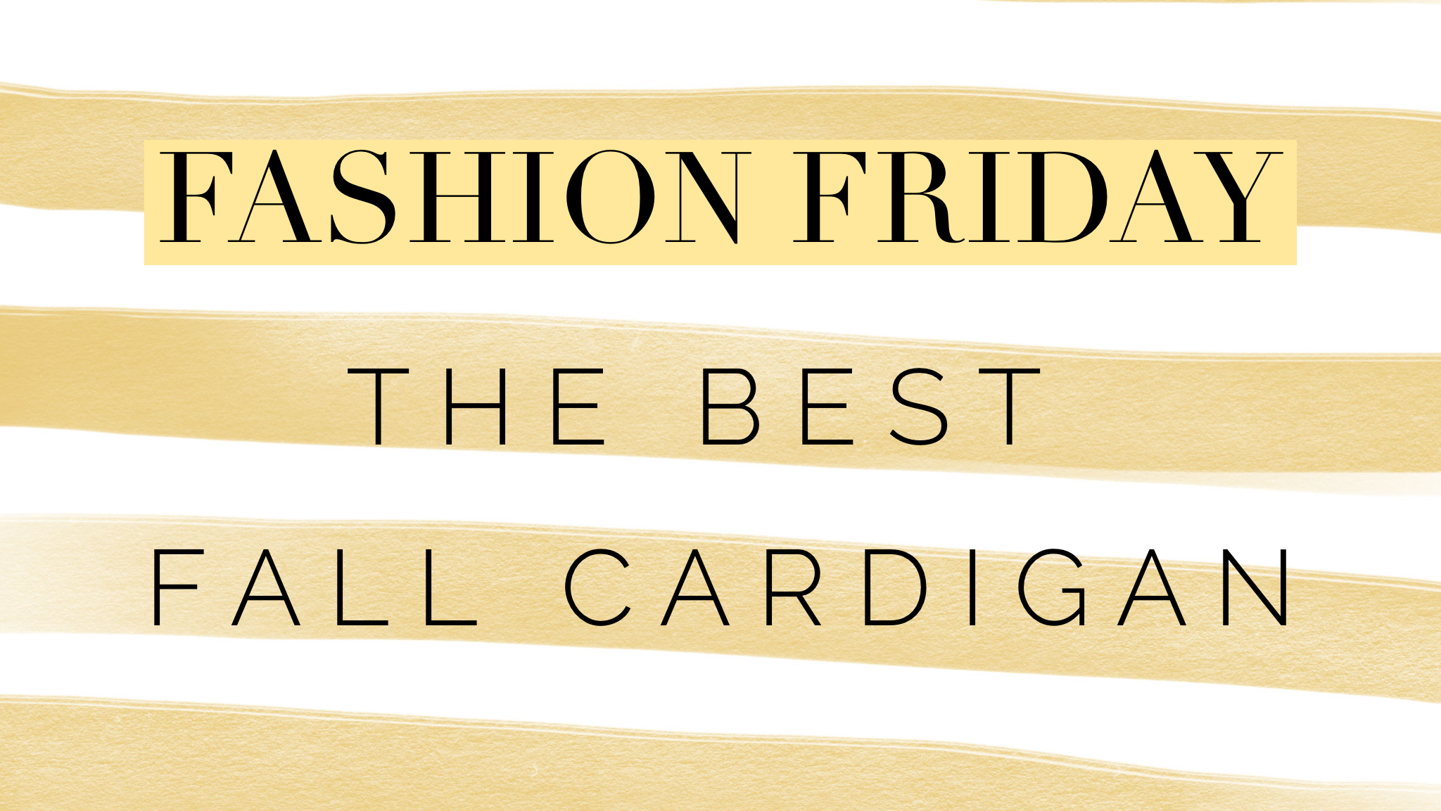 Fashion Friday | The Best Fall Cardigan